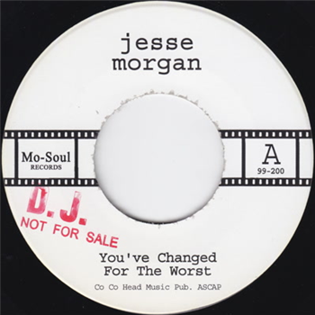 Jesse Morgan - Youve Changed For The Worst 7 - Mo-Soul Record
