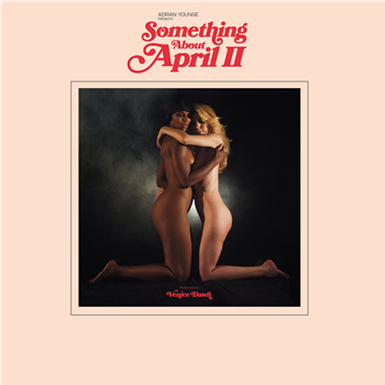 ADRIAN YOUNGE PRESENTS - SOMETHING ABOUT APRIL II - Linear Labs