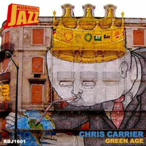 Chris Carrier – Green Age - Robsoul Jazz