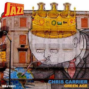 Chris Carrier – Green Age - Robsoul Jazz Chris Carrier – Green Age - Robsoul Jazz