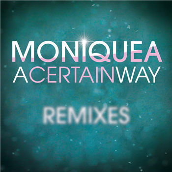 MONIQUEA - A Certain Way Remixes 7 - MoFunk Records
