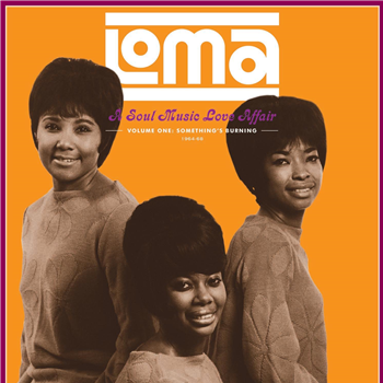 Loma: A Soul Music Love Affair Volume One: Somethings Burning 1964-68 - Va - Future Days Recordings/LITA