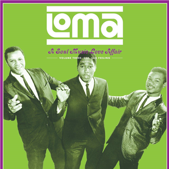 Loma: A Soul Music Love Affair Volume Three: Sad, Sad Feeling 1964-68 - Va - Future Days Recordings/LITA