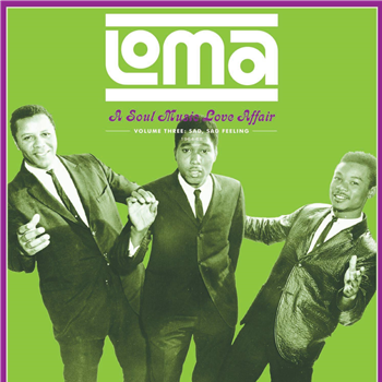 Loma: A Soul Music Love Affair Volume Three: Sad, Sad Feeling 1964-68 - Va - Future Days Recordings/LITA Loma: A Soul Music Love Affair Volume Three: Sad, Sad Feeling 1964-68 - Va - Future Days Recordings/LITA
