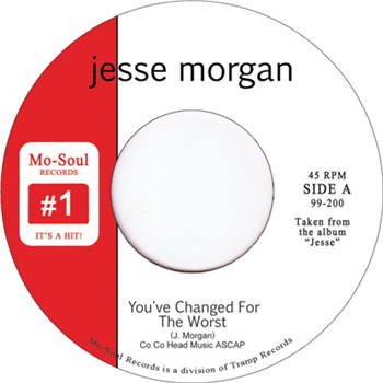 Jesse Morgan - Youve Changed For The Worst - Mo-Soul Records Jesse Morgan - Youve Changed For The Worst - Mo-Soul Records