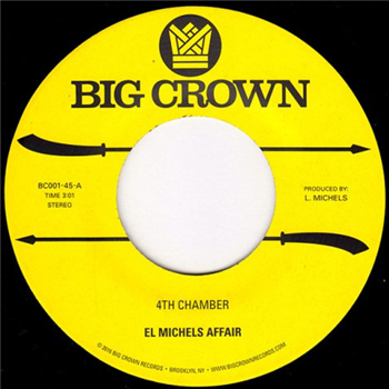 EL MICHELS AFFAIR - 7” - BIG CROWN RECORDS