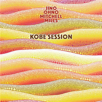 JINO OHNO MITCHELL MILLS (LIVE IN KOBE, JAPAN) - KOBE SESSION 13 - Axis