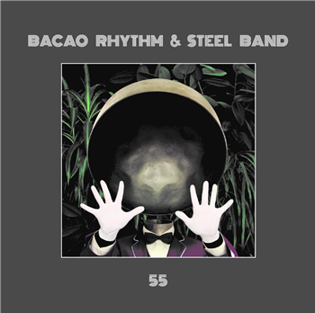 BACAO RHYTHM & STEEL BAND - 55 (2 X LP) - BIG CROWN RECORDS