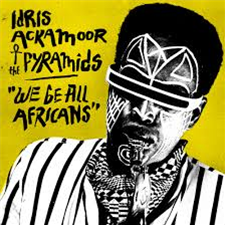 Idris Ackamoor & The Pyramids - We Be All Africans - Strut 
