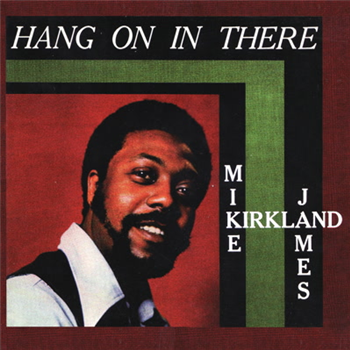 Mike James Kirkland - Hang On In There - Luv N Haight
