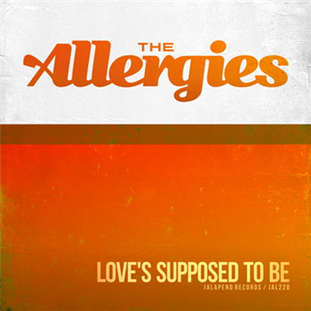 The Allergies - Loves Supposed To Be 7 - Jalapeno Records