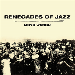 Renegades of Jazz - Moyo Wangu (2 X LP) - Agogo Records