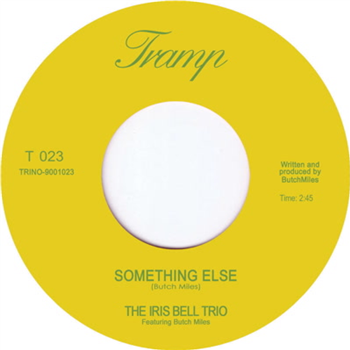 Iris Bell Trio - Something Else (feat. Butch Miles) 7 - Tramp Records