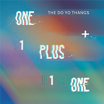 The Do Yo Thangs - One Plus One 7 - Hope Street Recordings