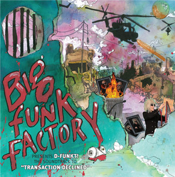 Big Funk Factory Presents D-Funkt!  - The Soundtrack To Transaction Declined - BIG FUNK RECORDS