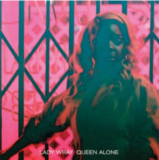 LADY WRAY - QUEEN ALONE LP - BIG CROWN RECORDS