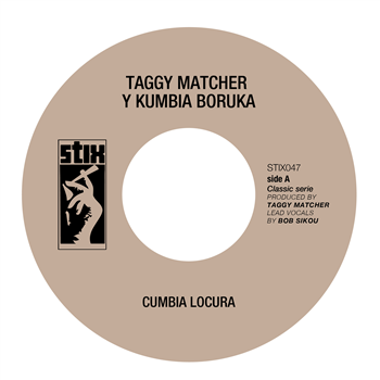 TAGGY MATCHER & KUMBIA BORUKA - CUMBIA LOCURA - Stix Records