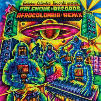 Palenque Records AfroColombia Remix - Galletas Calientes
