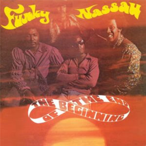 THE BEGINNING OF THE END - FUNKY NASSAU LP - Alston THE BEGINNING OF THE END - FUNKY NASSAU LP - Alston