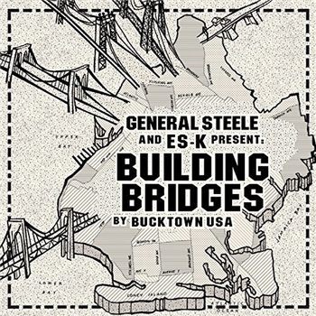 GENERAL STEELE - Building Bridges - Bucktown USA