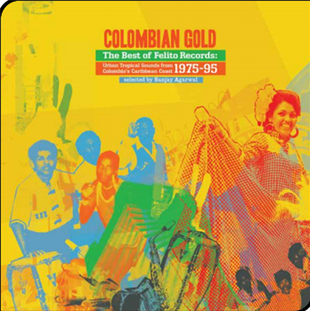 COLUMBIAN GOLD - THE BEST OF FELITO RECORDS - COLUMBIAN GOLD