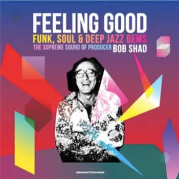 Feeling Good, Funk, Soul & Deep Jazz Gems, The Supreme Sound Of Producer Bob Shad (2 X LP) - We Want Sounds