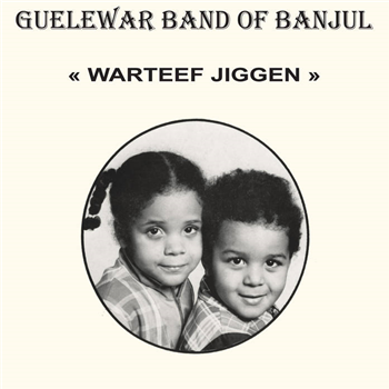 Guelewar Band Of Banjul - Warteef Jigeen - Presch Media GmbH
