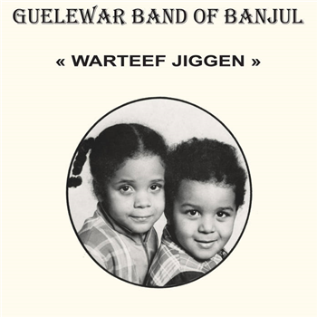 Guelewar Band Of Banjul - Warteef Jigeen - Presch Media GmbH Guelewar Band Of Banjul - Warteef Jigeen - Presch Media GmbH