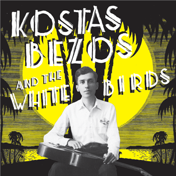 Kostas Bezos And The White Birds LP - Mississippi Records