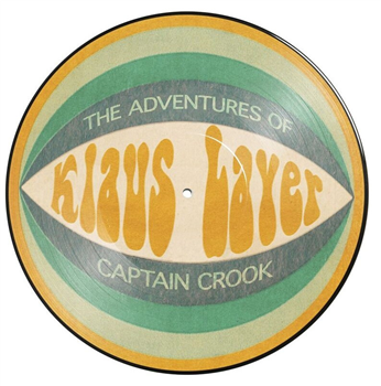 Klaus Layer - The Adventures of Captain Crook (Picture Disc Re-Issue) - Redefinition