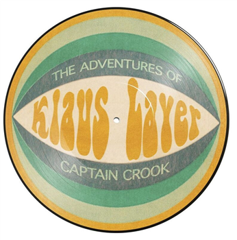 Klaus Layer - The Adventures of Captain Crook (Picture Disc Re-Issue) - Redefinition Klaus Layer - The Adventures of Captain Crook (Picture Disc Re-Issue) - Redefinition