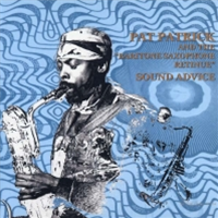 PAT PATRICK & THE BARITONE SAXOPHONE RETINUE - SOUND ADVICE - ART YARD