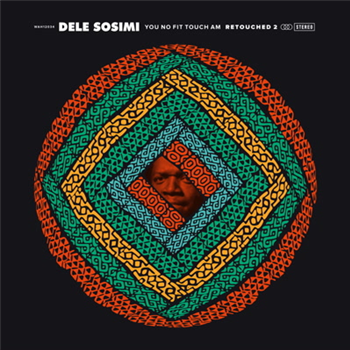 You No Fit touch Am Retouched 2 - Dele Sosimi - Wah Wah 45s