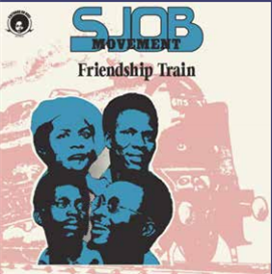 SJOB MOVEMENT - FRIENDSHIP TRAIN - Cultures Of Soul