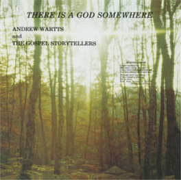 Andrew Wartts & The Gospel Storytellers - There Is A God Somewhere - Superfly Records