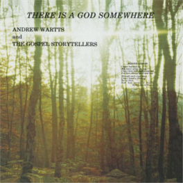 Andrew Wartts & The Gospel Storytellers - There Is A God Somewhere - Superfly Records Andrew Wartts & The Gospel Storytellers - There Is A God Somewhere - Superfly Records