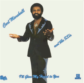 Carl Marshall & the S.D.’s - I’ll Give My Heart To You - Superfly Records Carl Marshall & the S.D.’s - I’ll Give My Heart To You - Superfly Records