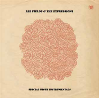 LEE FIELDS & THE EXPRESSIONS - SPECIAL NIGHT INSTRUMENTALS - BIG CROWN RECORDS