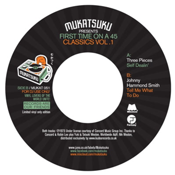 Three Pieces & Johnny Hammond - Mukatsuku Presents First Time On A 45 Classics Volume 1 7 - Mukatsuku