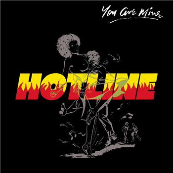 Hotline - You Are Mine - Jamwax Hotline - You Are Mine - Jamwax
