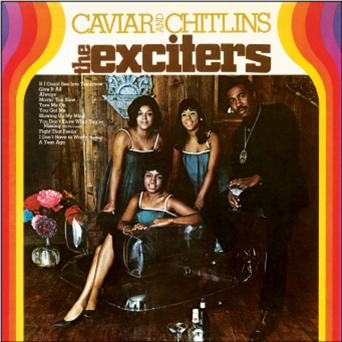 THE EXCITERS - Caviar And Chitlins - Nature Sounds