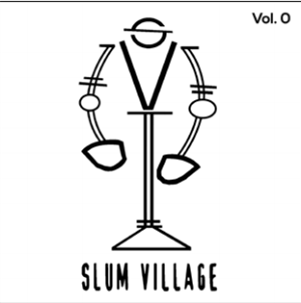 SLUM VILLAGE - VOLUME 0 - NEASTRA MUSIC GROUP