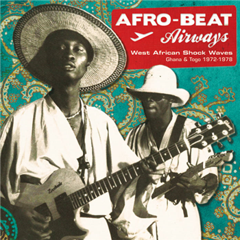 Afro Beat Airways: West African Shock Waves: Ghana & Togo 1972-1979 (2 X LP) - Analog Africa