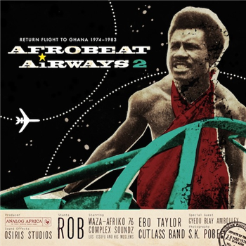 Afrobeat Airways 2 - Return Flight To Ghana 1974?-?1983 - Analog Africa