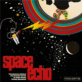 Space Echo - The Mystery Behind the Cosmic Sound of Cabo Verde Finally Revealed! (2 X LP) - Analog Africa