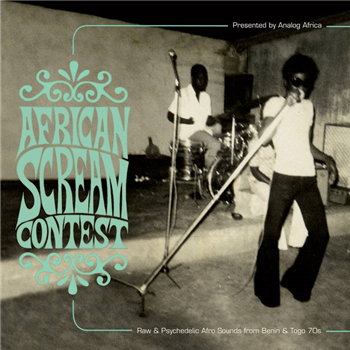 African Scream Contest - Raw & Psychedelic Afro Sounds from Benin & Togo 70s (2 X LP) - Analog Africa