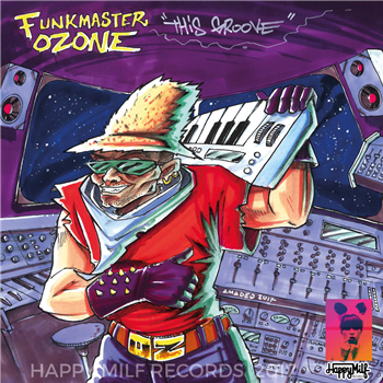 FUNKMASTER OZONNE - THIS GROOVE - Happy Milf Records FUNKMASTER OZONNE - THIS GROOVE - Happy Milf Records
