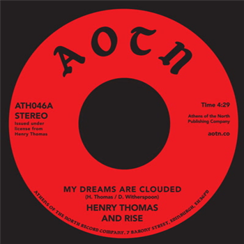Henry Thomas & Rise - My Dreams Are Clouded 7 - Athens Of The North Henry Thomas & Rise - My Dreams Are Clouded 7 - Athens Of The North