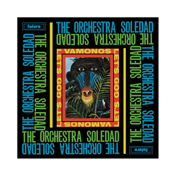 The Orchestra Soledad - Vamonos / Let’s Go - BBE