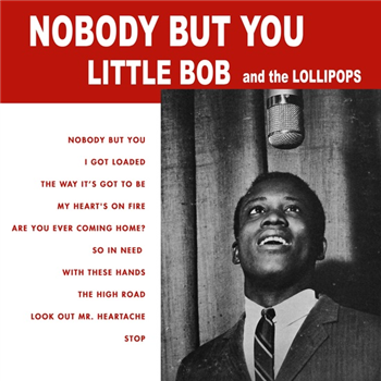 Little Bob and the Lollipops - Nobody But You LP - Mississippi Records